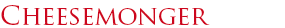 Cheesemonger